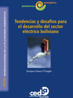 Tendencias y desafíos para el desarrollo del sector eléctrico boliviano