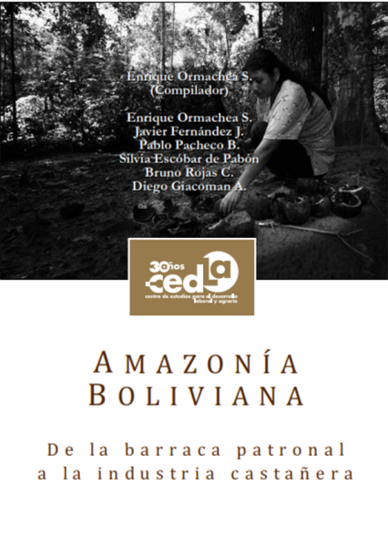 Amazonía boliviana: De la barraca patronal a la industria castañera