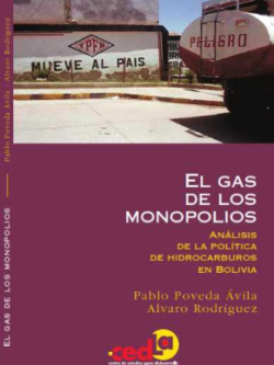 El Gas de los Monopolios: Análisis de la política de hidrocarburos en Bolivia