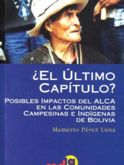 ¿El Último Capítulo? Posibles impactos del ALCA en las comunidades campesinas e indígenas de Bolivia