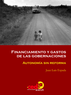 Financiamiento y gastos de las gobernaciones. Autonomía sin reforma