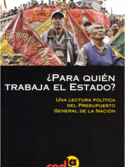 ¿Para quién trabaja el Estado? Una lectura política del Presupuesto General de la Nación