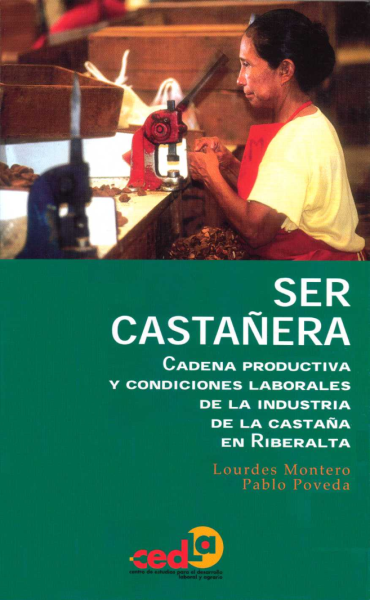 Ser castañera. Cadena productiva y condiciones laborales de la industria de la castaña en Riberalta