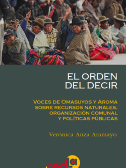 El orden del decir. Voces de Omasuyos y Aroma sobre recursos naturales, organización comunal y políticas públicas