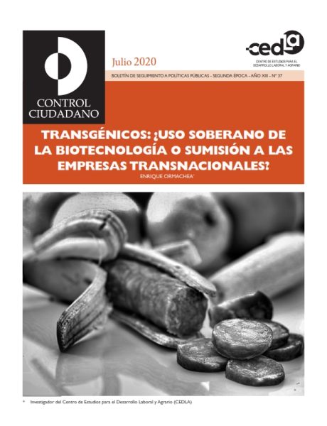 Control Ciudadano 37: Transgénicos: ¿uso soberano de la biotecnología o sumisión a las empresas transnacionales?
