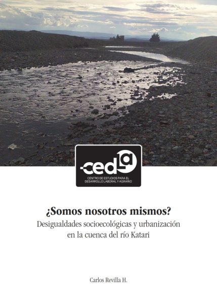 ¿Somos nosotros mismos? Desigualdades socioecológicas y urbanización en la cuenca del río Katari