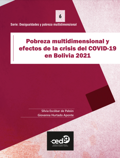 Serie: Desigualdades y pobreza multidimensional. Pobreza multidimensional y efectos de la crisis del COVID-19 en Bolivia 2021