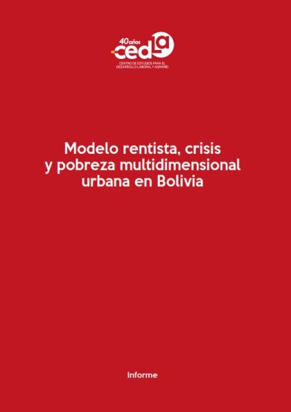 Modelo rentista, crisis y pobreza multidimensional urbana en Bolivia
